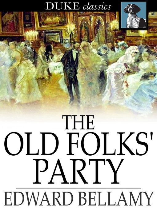 Title details for The Old Folks' Party by Edward Bellamy - Available
